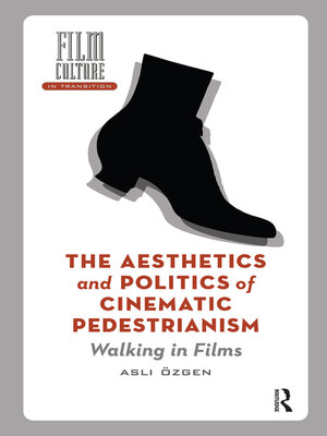 cover image of The Aesthetics and Politics of Cinematic Pedestrianism